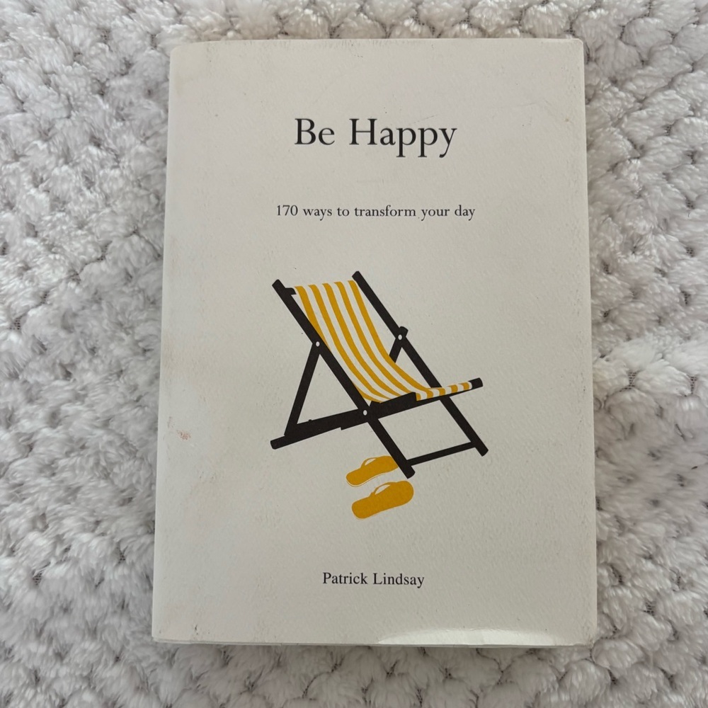 Be Happy Book- 170 ways to transform your day By, Patrick Lindsey- inspiring
